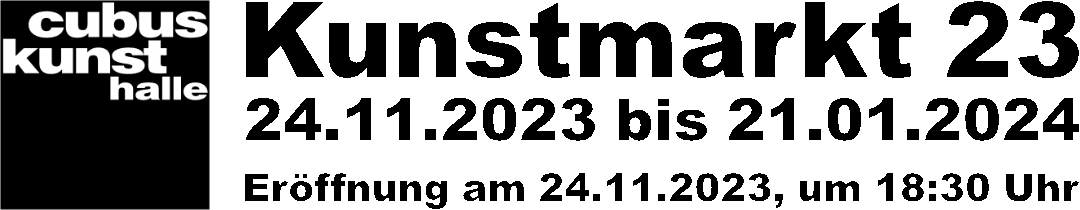 cubus kunsthalle – art market 2023 / 2024